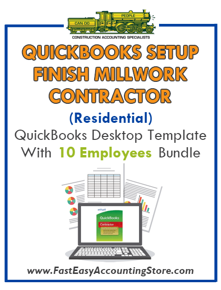 Finish Millwork Contractor Residential QuickBooks Setup Desktop Template 0-10 Employees Bundle - Fast Easy Accounting Store