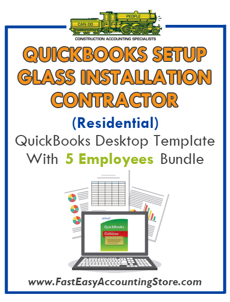 Glass Installation Contractor Residential QuickBooks Setup Desktop Template 0-5 Employees Bundle - Fast Easy Accounting Store