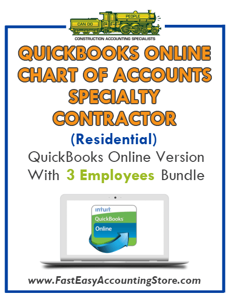Specialty Contractor Residential QuickBooks Online Chart Of Accounts With 0-3 Employees Bundle - Fast Easy Accounting Store