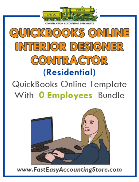 Interior Designer Contractor Residential QuickBooks Online Setup Template With 0 Employees Bundle - Fast Easy Accounting Store