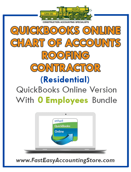 Roofing Contractor Residential QuickBooks Online Chart Of Accounts With 0 Employees Bundle - Fast Easy Accounting Store