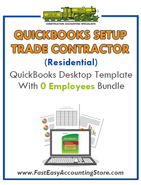 Trade Contractor Residential QuickBooks Setup Desktop Template 0 Employees Bundle - Fast Easy Accounting Store