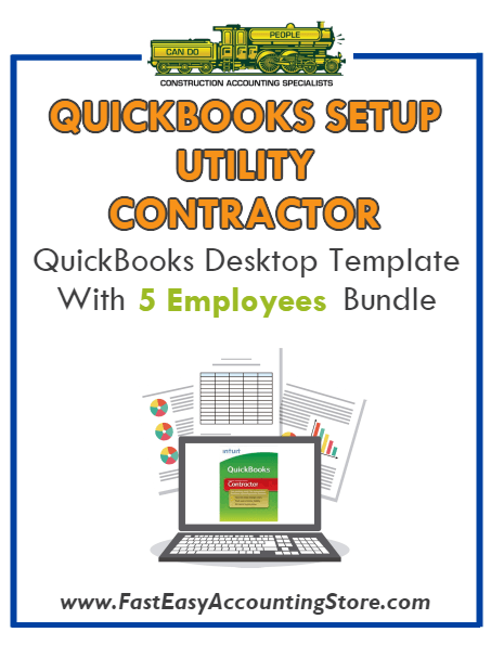 Utility Contractor QuickBooks Setup Desktop Template 0-5 Employees Bundle - Fast Easy Accounting Store