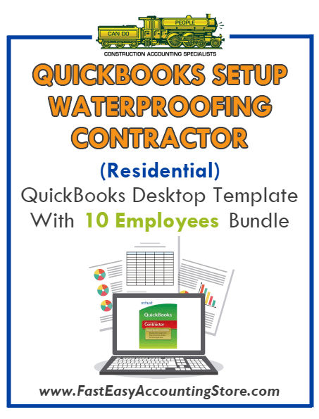 Waterproofing Contractor Residential QuickBooks Setup Desktop Template 0-10 Employees Bundle - Fast Easy Accounting Store