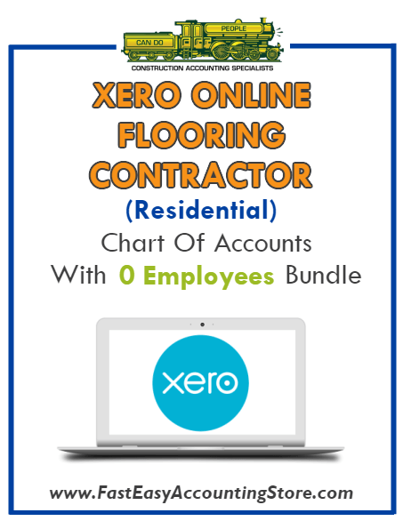 Flooring Contractor Residential Xero Online Chart Of Accounts With 0 Employees Bundle - Fast Easy Accounting Store