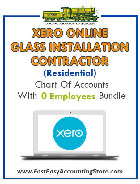 Glass Installation Contractor Residential Xero Online Chart Of Accounts With 0 Employees Bundle - Fast Easy Accounting Store