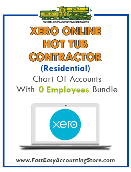 Hot Tub Contractor Residential Xero Online Chart Of Accounts With 0 Employees Bundle - Fast Easy Accounting Store