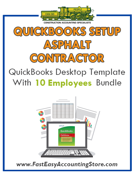 Asphalt Contractor QuickBooks Setup Desktop Template With 0-10 Employees Bundle - Fast Easy Accounting Store