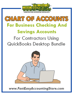 Chart of Accounts For Business Checking And Savings Accounts For Contractors Using QuickBooks Desktop Bundle - Fast Easy Accounting Store