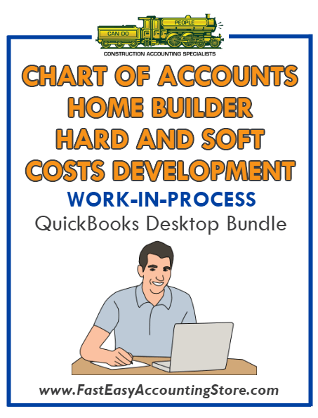 QuickBooks Chart Of Accounts Hard And Soft Costs Development For Home Builder (WIP) Desktop Bundle - Fast Easy Accounting Store