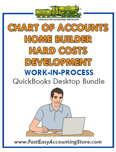 QuickBooks Chart Of Accounts Hard Costs Development For Home Builder (WIP) Desktop Bundle - Fast Easy Accounting Store