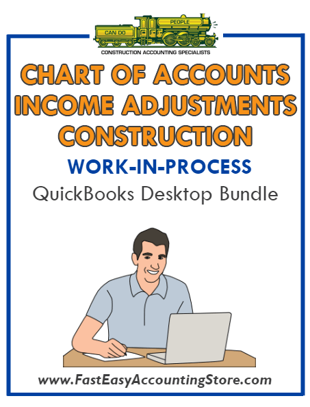 QuickBooks Chart Of Accounts Income Adjustments For Construction (WIP) Desktop Bundle - Fast Easy Accounting Store