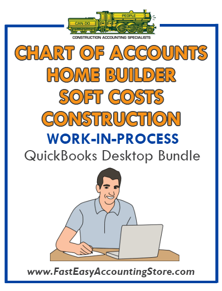 QuickBooks Chart Of Accounts Soft Costs Construction For Home Builder (WIP) Desktop Bundle - Fast Easy Accounting Store