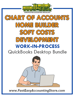 QuickBooks Chart Of Accounts Soft Costs Development For Home Builder (WIP) Desktop Bundle - Fast Easy Accounting Store