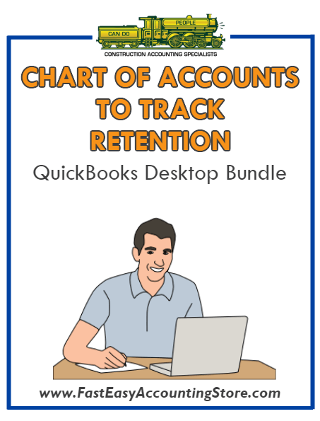 QuickBooks Chart Of Accounts To Track Retention And Retainage Desktop Bundle - Fast Easy Accounting Store