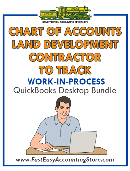 QuickBooks Chart Of Accounts To Track Work-In-Process (WIP) For Land Development Contractor Desktop Bundle - Fast Easy Accounting Store