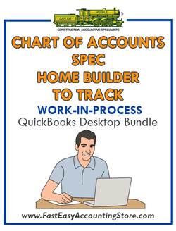 QuickBooks Chart Of Accounts To Track Work-In-Process (WIP) For Spec Home Builder Desktop Bundle - Fast Easy Accounting Store
