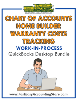 QuickBooks Chart Of Accounts Home Builder Warranty Costs Tracking (WIP) Desktop Bundle - Fast Easy Accounting Store