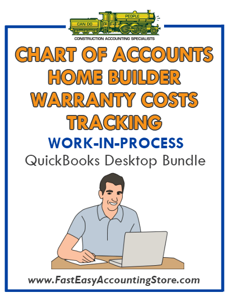 QuickBooks Chart Of Accounts Home Builder Warranty Costs Tracking (WIP) Desktop Bundle - Fast Easy Accounting Store