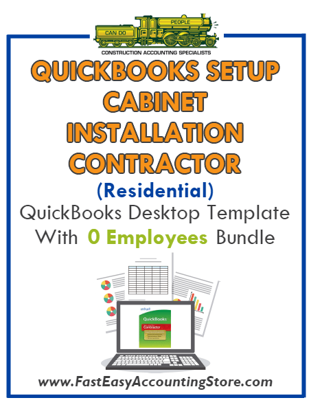 Cabinet Installation Contractor Residential QuickBooks Setup Desktop Template 0 Employees Bundle - Fast Easy Accounting Store