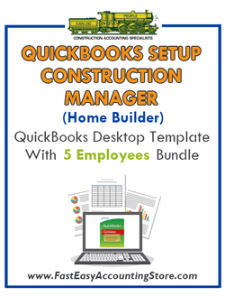 Construction Manager Home Builder QuickBooks Setup Desktop Template 5 Employees Bundle - Fast Easy Accounting Store
