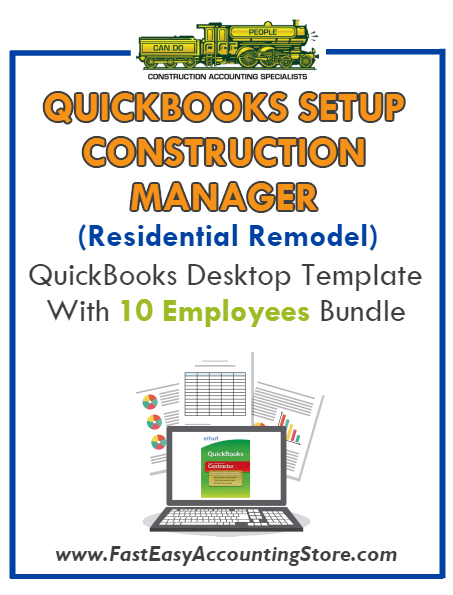 Construction Manager Residential Remodel QuickBooks Setup Desktop Template With 10 Employees Bundle - Fast Easy Accounting Store