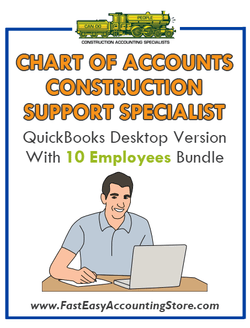 Construction Support Specialist QuickBooks Chart Of Accounts Desktop Version With 10 Employees Bundle - Fast Easy Accounting Store