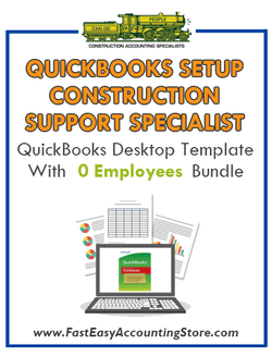 Construction Support Specialist QuickBooks Setup Desktop Template With 0 Employees Bundle - Fast Easy Accounting Store