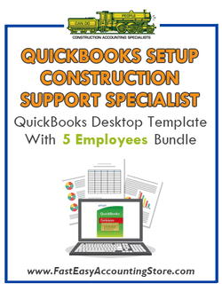 Construction Support Specialist QuickBooks Setup Desktop Template With 5 Employees Bundle - Fast Easy Accounting Store