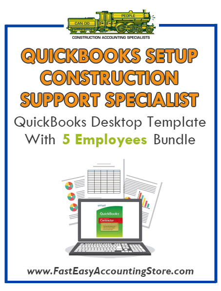 Construction Support Specialist QuickBooks Setup Desktop Template With 5 Employees Bundle - Fast Easy Accounting Store