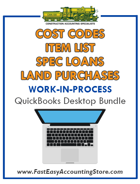 QuickBooks Cost Codes Item List Spec Loans For Land Purchases Work-In-Process (WIP) Desktop Bundle - Fast Easy Accounting Store