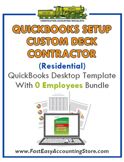 Custom Deck Contractor Residential QuickBooks Setup Desktop Template 0 Employees Bundle - Fast Easy Accounting Store