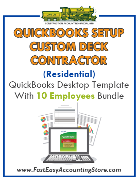 Custom Deck Contractor Residential QuickBooks Setup Desktop Template 0-10 Employees Bundle - Fast Easy Accounting Store