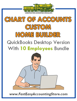 Custom Home Builder QuickBooks Chart Of Accounts Desktop Version With 10 Employees Bundle - Fast Easy Accounting Store