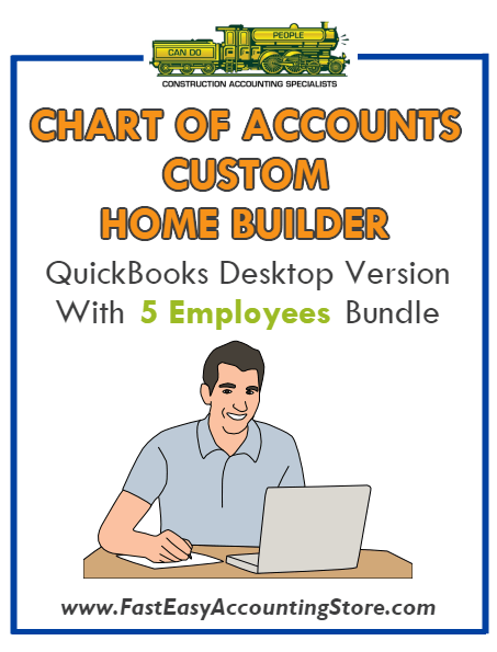 Custom Home Builder QuickBooks Chart Of Accounts Desktop Version With 5 Employees Bundle - Fast Easy Accounting Store