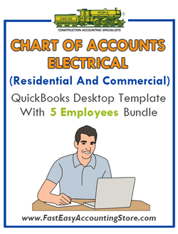 Electrical Contractor Residential And Commercial QuickBooks Chart Of Accounts Desktop Version With 5 Employees Bundle - Fast Easy Accounting Store