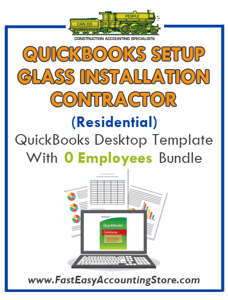 Glass Installation Contractor Residential QuickBooks Setup Desktop Template 0 Employees Bundle - Fast Easy Accounting Store
