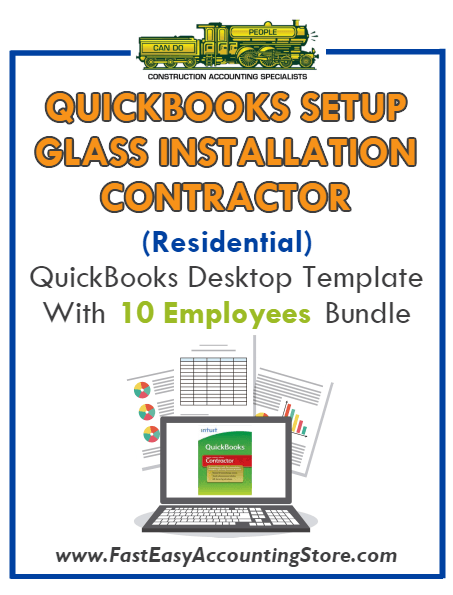 Glass Installation Contractor Residential QuickBooks Setup Desktop Template 0-10 Employees Bundle - Fast Easy Accounting Store