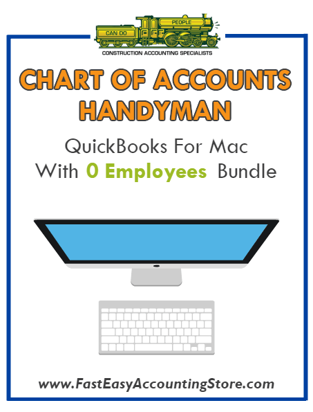 Handyman Contractor Residential QuickBooks Chart Of Accounts Mac Version With 0 Employees Bundle - Fast Easy Accounting Store