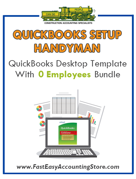Handyman Contractor QuickBooks Setup Desktop Template With 0 Employees Bundle - Fast Easy Accounting Store