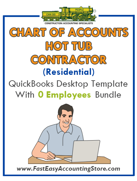 Hot Tub Contractor Residential QuickBooks Chart Of Accounts Desktop Version With 0 Employees Bundle - Fast Easy Accounting Store