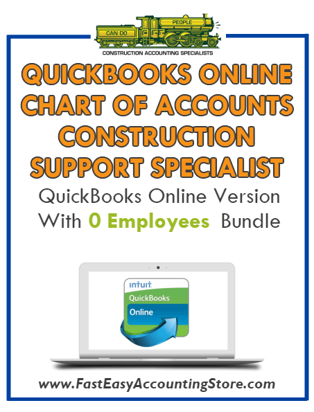 Construction Support Specialist QuickBooks Online Chart Of Accounts With 0 Employees Bundle - Fast Easy Accounting Store