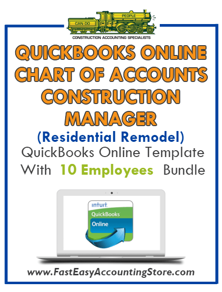 Construction Manager Residential Remodel QuickBooks Online Chart Of Accounts With 0-10 Employees Bundle - Fast Easy Accounting Store