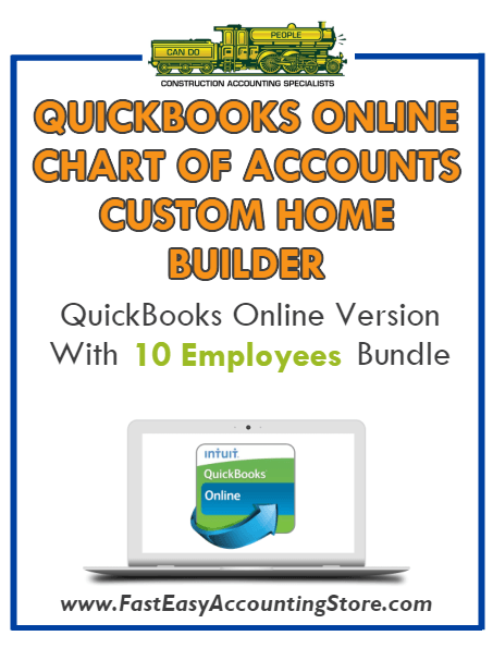 Custom Home Builder QuickBooks Online Chart Of Accounts With 0-10 Employees Bundle - Fast Easy Accounting Store