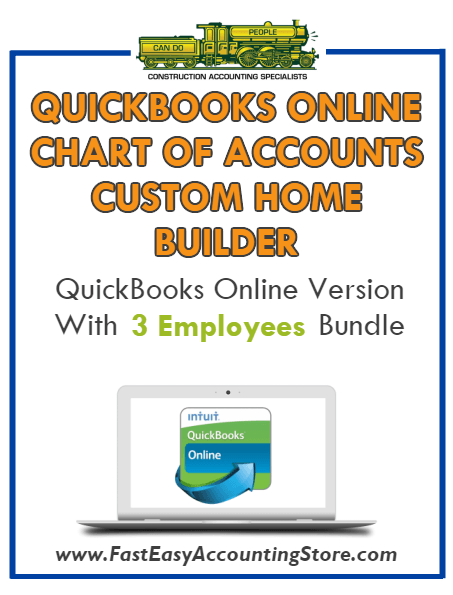 Custom Home Builder QuickBooks Online Chart Of Accounts With 0-3 Employees Bundle - Fast Easy Accounting Store