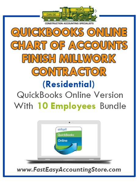 Finish Millwork Contractor Residential QuickBooks Online Chart Of Accounts With 0-10 Employees Bundle - Fast Easy Accounting Store