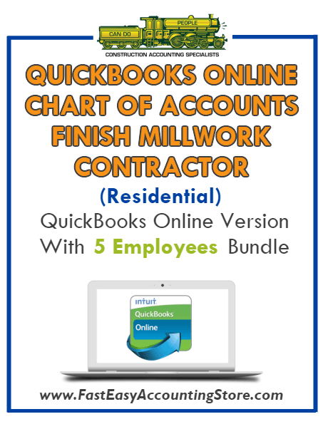 Finish Millwork Contractor Residential QuickBooks Online Chart Of Accounts With 0-5 Employees Bundle - Fast Easy Accounting Store