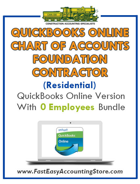Foundation Contractor Residential QuickBooks Online Chart Of Accounts With 0 Employees Bundle - Fast Easy Accounting Store