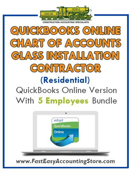 Glass Installation Contractor Residential QuickBooks Online Chart Of Accounts With 0-5 Employees Bundle - Fast Easy Accounting Store