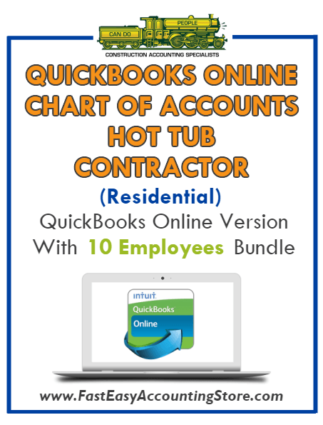 Hot Tub Contractor Residential QuickBooks Online Chart Of Accounts With 0-10 Employees Bundle - Fast Easy Accounting Store